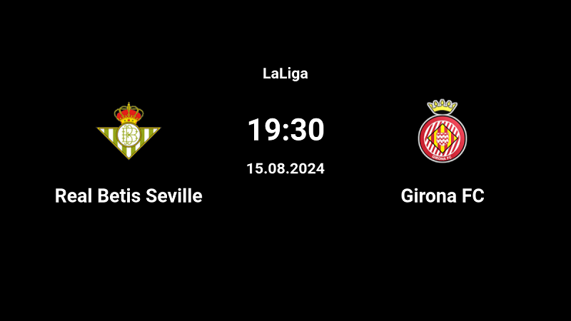 Nhận định trận đấu Real Betis vs Girona uk88