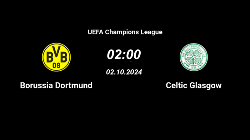 Nhận định trận đấu Borussia Dortmund vs Celtic uk88