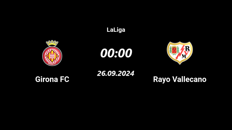 Nhận định trận đấu Girona vs Rayo Vallecano uk88