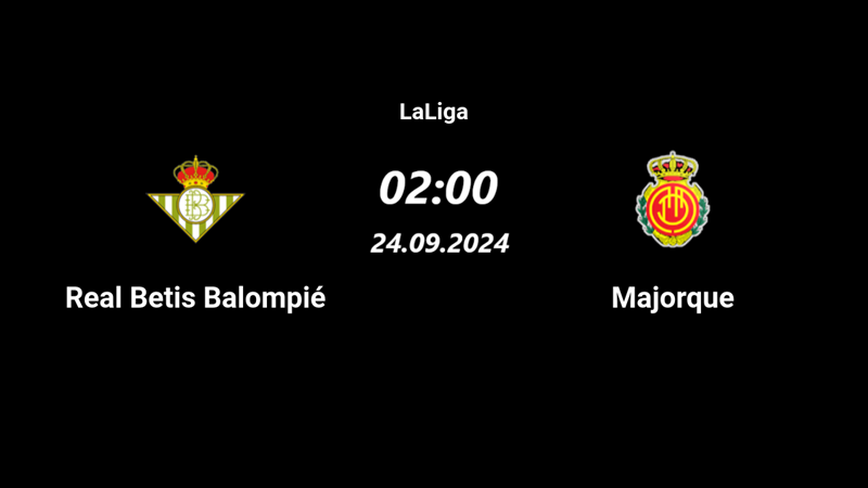 Nhận định trận đấu Real Betis vs Mallorca uk88