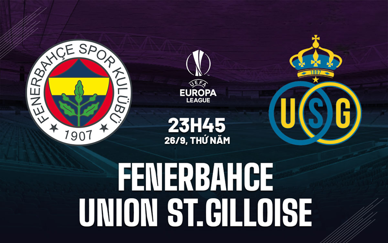 Tip kèo bóng đá trận Fenerbahce vs St Gilloise uk88