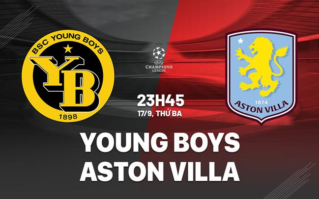 Tip kèo bóng đá trận Young Boys vs Aston Villa uk88