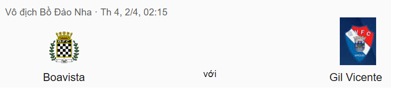 Nhận định trận đấu Boavista vs Gil Vicente uk88